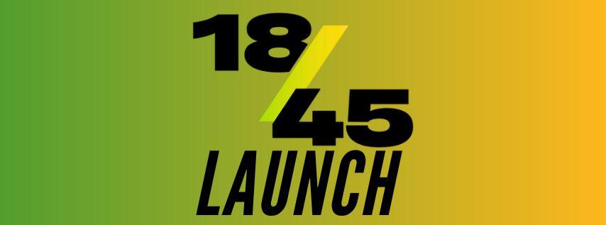 18/45 Launch Banner